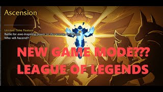 LEAGUE OF LEGENDS  ASCENSION NEW GAME MODE!!!