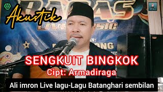 SENGKUIT BINGKOK_Cipt: Armadiraga || Ali imron Live Akustik Batanghari sembilan sum-sel