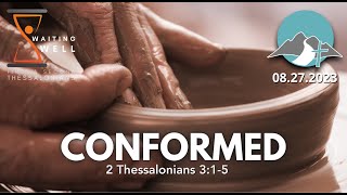 Conformed (2 Thessalonians 3:1–5)