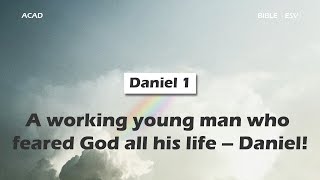 【Daniel 1 】A working young man who feared God all his life – Daniel! ｜ACAD Bible Reading