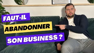 ABANDONNER Son Business S'il ne Rapporte pas de CASH ? (+ vlog bureau)