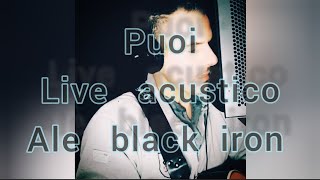 PUOI LIVE ACUSTICO /ALE BLACK IRON