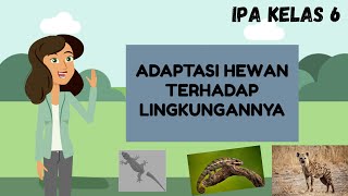 KELAS 6 IPA ADAPTASI HEWAN TERHADAP LINGKUNGAN