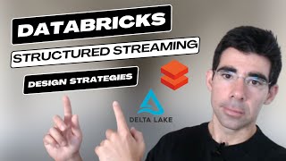 DATABRICKS Spark Structured Streaming - Design Strategies