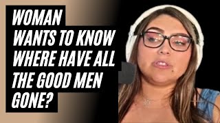 "Where Have The Good Men Gone?" Women Struggle To Find A Good Man Because They Have Nothing To Offer