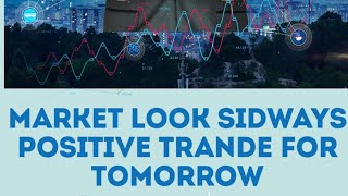 MARKET LOOK SIDWAYS POSITIVE TRANDE FOR TOMORROW @girishawealthpvtltd