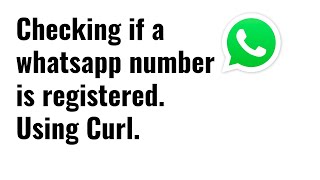 HOW TO: check if a number is registered on WhatsApp, programmatically.