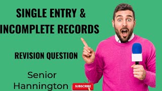 SINGLE ENTRY & INCOMPLETE RECORDS - REVISION QUESTION