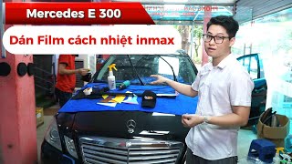 Mercedes E 300 | Dán Film cách nhiệt inmax | FixAuto | Film cách nhiệt | inmax | Mercedes