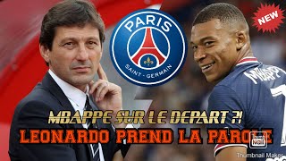 LEONARDO : " SI MBAPPE VEUT PARTIR ÇA SERA A NOS CONDITIONS !!!! " DIRECTION MADRID POUR MBAPPE ?!