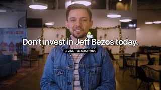 Don't Invest In Jeff Bezos Today | Giving Tuesday 2024