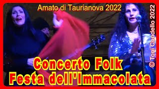 AMATO di Taurianova   Concerto FOLK Festa Immacolata 2022   by Toni Condello