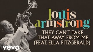 Ella Fitzgerald, Louis Armstrong - They Can't Take That Away From Me (Audio)