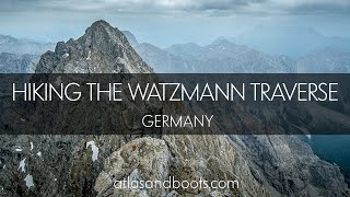 Hiking the Watzmann Traverse in the Bavarian Alps, Germany