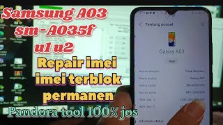 Repair imei samsung A03 SM A035f u2 imei blok permanen