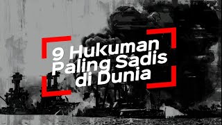 Mengerikan ‼️ 9 Hukuman ☠ yang paling sadis di Dunia