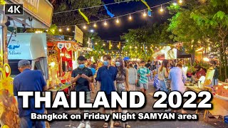 【🇹🇭 4K】Bangkok Thailand on Friday Night walking in SAMYAN area 2022