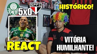 REACT PALMEIRAS 5 X 0 SÃO PAULO MELHORES MOMENTOS BRASILEIRÃO 2023 GOLEADA HISTÓRICA