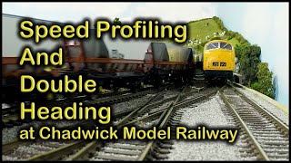 SPEED PROFILING & DOUBLE HEADING at Chadwick Model Railway | 213.