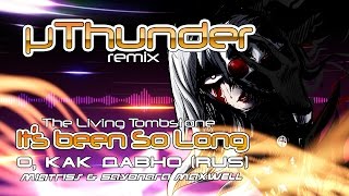 The Living Tombstone - It's Been So Long (Remix by µThunder) RUS MiatriSs