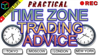 Practical Time Zone Advice For ALL Day Traders | HOW TO