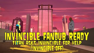 Invincible Fandub Ready - Titan asks Invincible for help (Invincible Off)