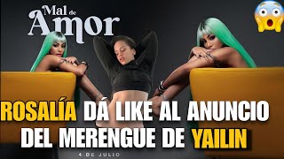 ROSALÍA DÁNDOLE LIKE AL ANUNCIO DEL MERENGUE DE NUESTRA REINA YAILIN LA MAS VIRAL  4 DE JULIO.