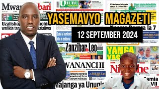 MAGAZETI LEO 12/9/2024 :VIJIJI KUPATIWA MITUNGI YA GESI YA RUZUKU |NEEMA KWA WAHITIMU DARASA LA SABA