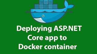 Deploying ASP.NET Core app to Docker container