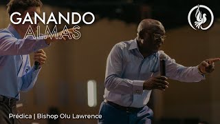 Ganando Almas - Visión de Dios - Bishop Olu Lawrence