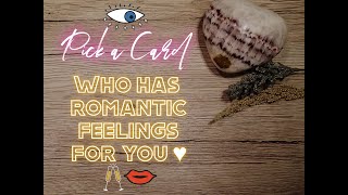 Pick A Card: Who has romantic feelings for you💕😻💘 (Valentine's Special 🌹🍫♥️)