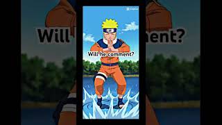 Will he comment? #meme #suckmyballs #naruto #narutoshippuden #trend #shorts #viral #anime #fyp #fyyy