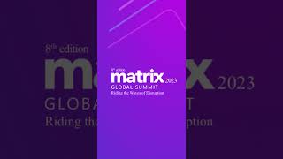 Matrix Global Summit 2023 by TiE Bangalore and Matrix Forum