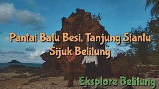 Pantai Batu Besi, Tanjung Siantu Sijuk Belitung