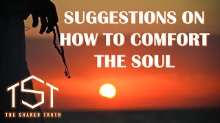 Suggestions on How to Comfort the Soul