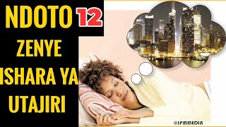 NDOTO 12 zenye TAFSIRI ya UTAJIRI UKIOTA sahau kuhusu UMASKINI