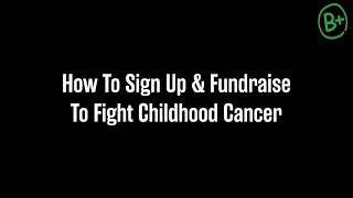 TUTORIAL / HOW TO SIGN UP & FUNDRAISE | The B+ Foundation