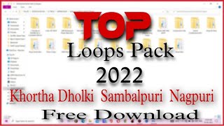 Top Loops Pack Free Download 2022 | Dholki,Khortha,Sambalpuri,Nagpuri | All Bpm Loops