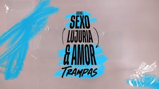 Pastor Carlos Bermúdez - Sexo, lujuria y amor - Parte 3 (Trampas)