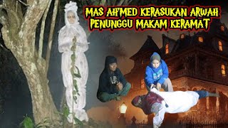 PRISKA INDIGO DAN MBAH ILO SADARKAN MAS AH'MED KERASUKAN ARWAH PENUNGGU MAKAM KERAMAT ❗