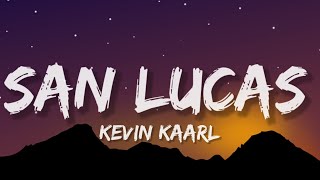 Kevin Kaarl - San Lucas (lyrics)