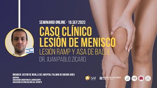 Caso clínico. Lesión RAMP y Asa de balde. Dr. Juan Pablo Zicaro - Webinar Lesión de Menisco