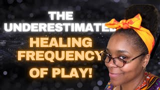 How to Achieve Real Balance & Healing Through Play!  Raise Your Vibration!