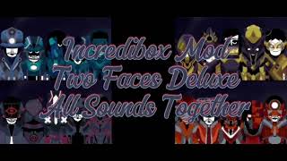 Incredibox Mod |Two Faces Deluxe |All Sounds Together