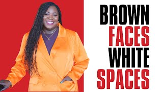 Brown Faces White Spaces | Latasha Morrison