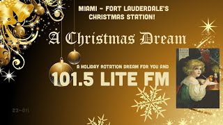 101.5 LITE FM – A Christmas Dream – Miami – Fort Lauderdale’s Christmas Station! (Audacy)