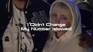 Billie Eilish - I Didn’t Change My Number (slowed)