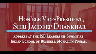 Glimpses: Shri Jagdeep Dhankhar presided at the ISB Leadership Summit held at ISB, Mohali