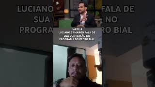 LUCIANO CAMARGO FALA DE SUA CONVERSÃO NO PROGRAMA DO PEDRO BIAL parte 4