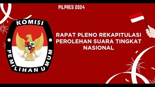 PILPRES 2024 | Rekapitulasi Perolehan Suara Tingkat Nasional | KPU RI